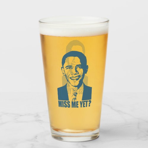 Obama Miss Me Yet Glass