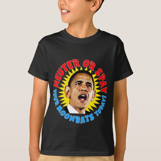 Obama Neuter Moonbats T-Shirt (Front)
