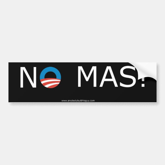 Obama- No Mas! Bumper Sticker (Front)
