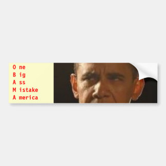 obama, O neB ig A ss M istakeA merica Bumper Sticker