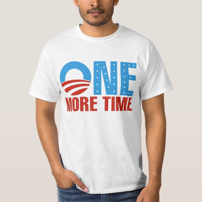 Obama: One More Time T-Shirt (Front)