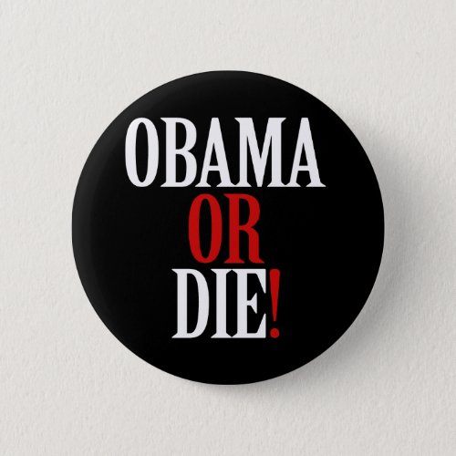 Obama or Die Button