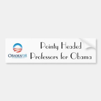 obama, Pointy Headed Professors fo... - Customized Bumper Sticker
