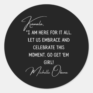 Obama Quote To Kamala Harris Inauguration 2021 Classic Round Sticker