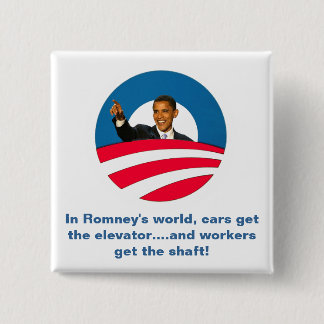 Obama - Romney Shafts Workers Pinback Button