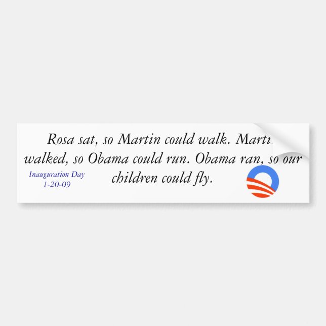 obama, Rosa sat, so Martin could walk. Martin w... Bumper Sticker (Front)