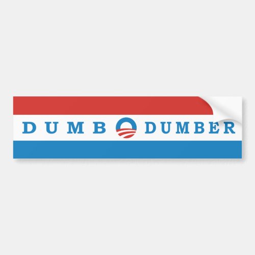 Obama satirical Dumb and Dumber Bumper Sticker