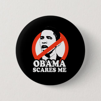 OBAMA SCARES ME / ANTI-OBAMA T-SHIRT BUTTON