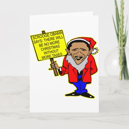 Obama Scrooge No Christmas More Taxes Holiday Card