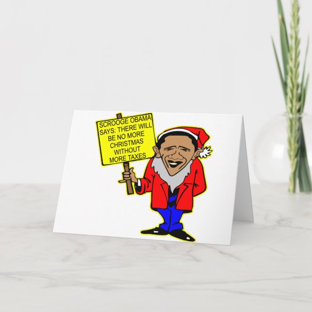Obama Scrooge No Christmas More Taxes Holiday Card (Front)