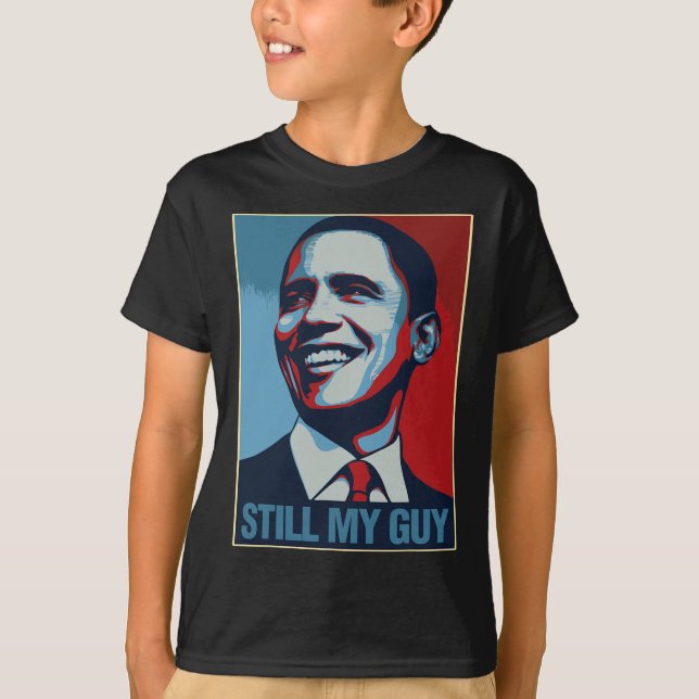 Obama Shirt Still My Guy Barack Obama Gift  (Front)
