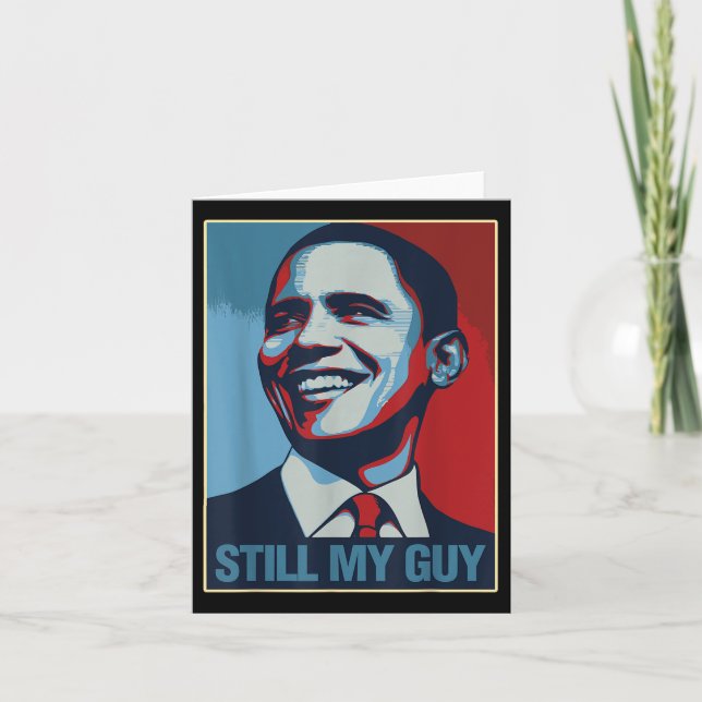 Obama Shirt Still My Guy Barack Obama Gift  Card (Front)
