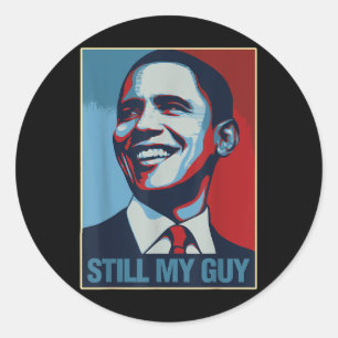 Obama Shirt Still My Guy Barack Obama Gift Classic Round Sticker