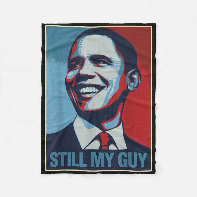 Obama Shirt Still My Guy Barack Obama Gift  Fleece Blanket (Front)