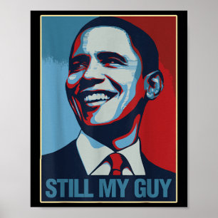 Obama Shirt Still My Guy Barack Obama Gift  Poster