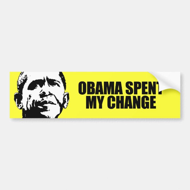 OBAMA SPENT MY CHANGE BUMPER STICKER (Front)