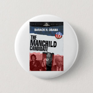 Obama: The MANCHILD Candidate Button