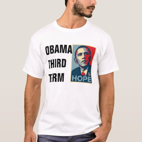 Obama Third Term T_Shirt