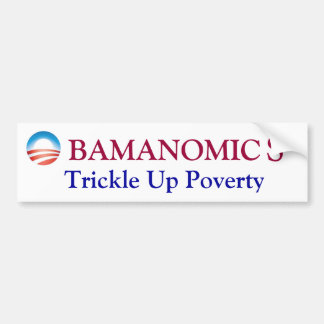 OBAMA, Trickle Up Poverty Bumper Sticker