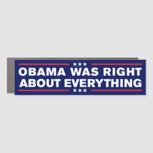 Obama Was Right About Everything Anti-Trump Car Magnet