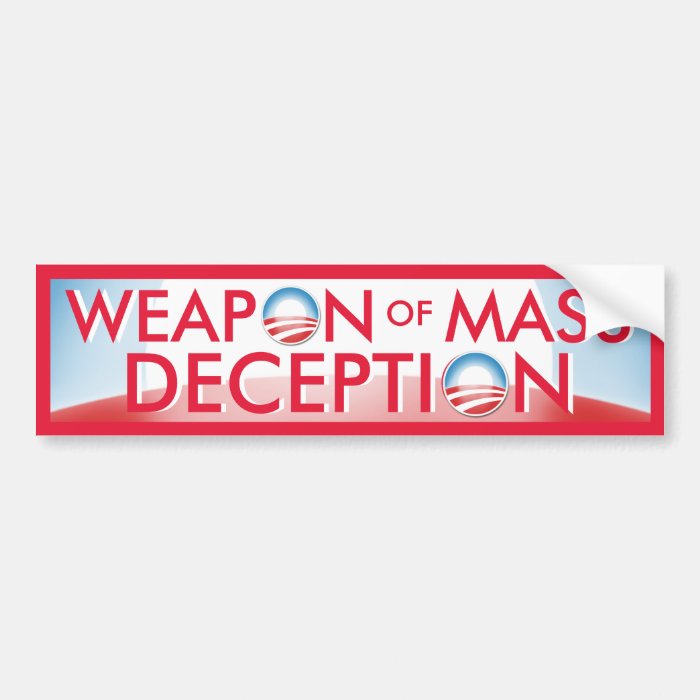 Obama Weapon of Mass Deception Bumper Sticker