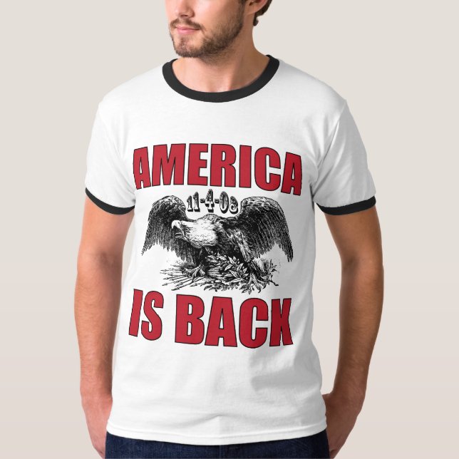 Obama Wins - America Is Back Nov-4-08 T-Shirt (Front)