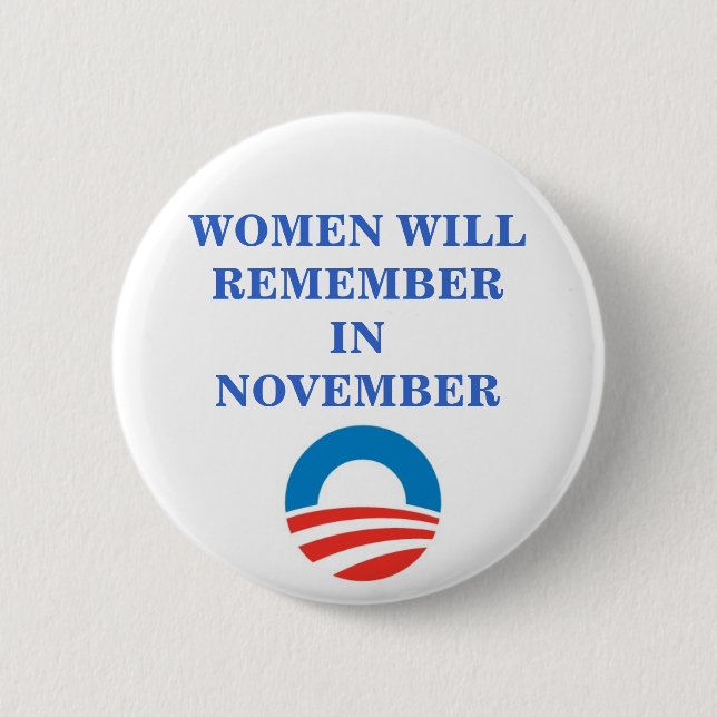 OBAMA WOMEN WILL REMEMBER IN November Pinback Button (Front)