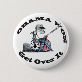 Obama Won Get Over it Pinback Button