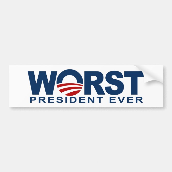 Obama   Worst President Ever Bumper Stickers