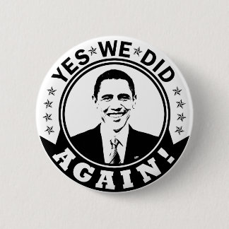Obama Yes We Did Again V1 BW Pinback Button