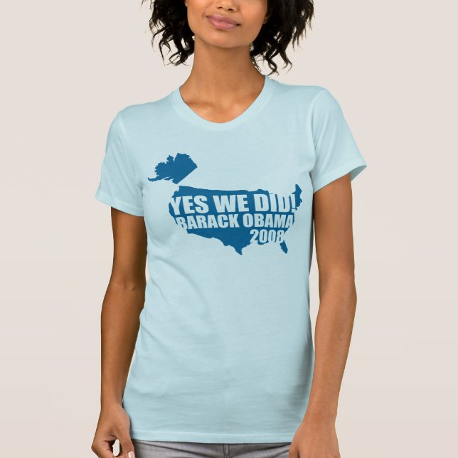 OBAMA Yes We Did T-Shirt (Front)