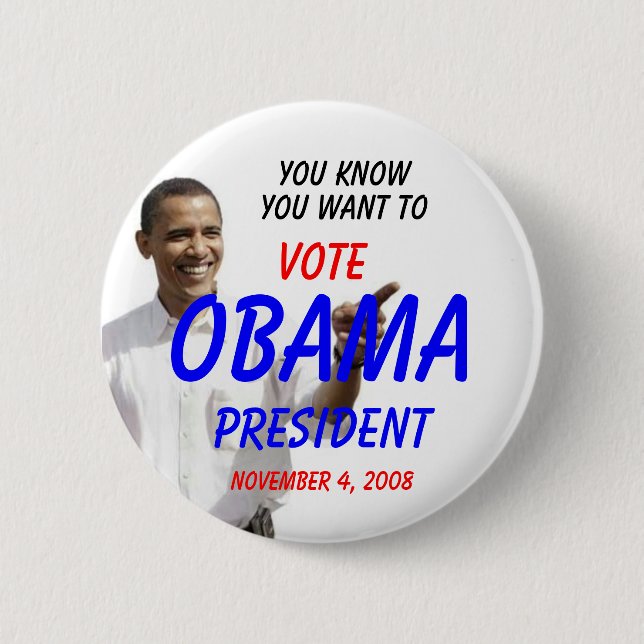 OBAMA YOU KNOW YOU WANT TO PINBACK BUTTON (Front)