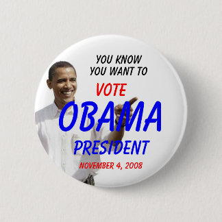 OBAMA YOU KNOW YOU WANT TO PINBACK BUTTON
