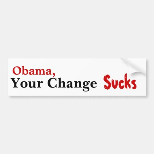 Obama Your Change Sucks Bumper Sticker