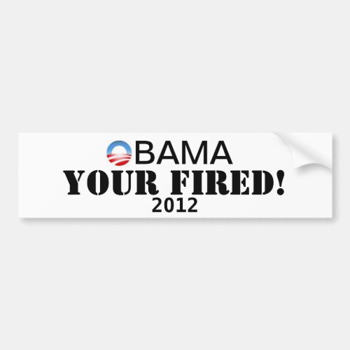 Obama Your Fired Bumper Sticker