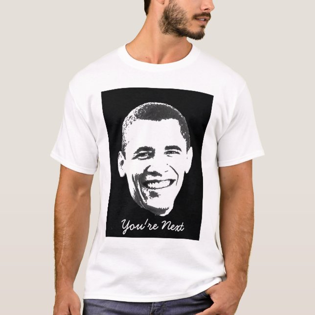 Obama you're next T-Shirt (Front)