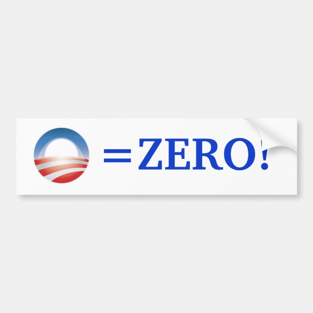Obama=Zero! Bumper Sticker (Front)
