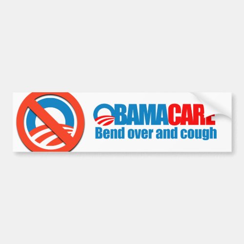 Obamacare _ Bend over and cough Bumper Sticker