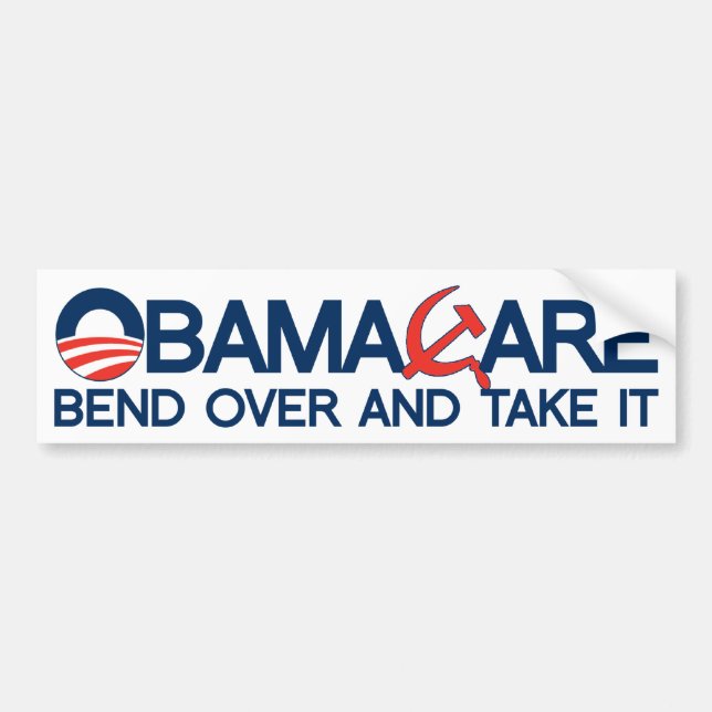ObamaCare, Bend Over and Take It. Bumper Sticker (Front)