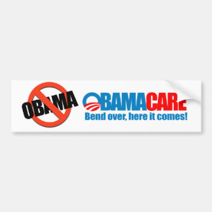 Obamacare - Bend over here it comes Bumper Sticker