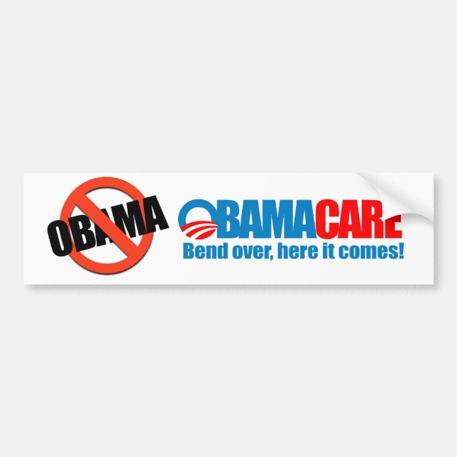 Obamacare - Bend over here it comes Bumper Sticker (Front)