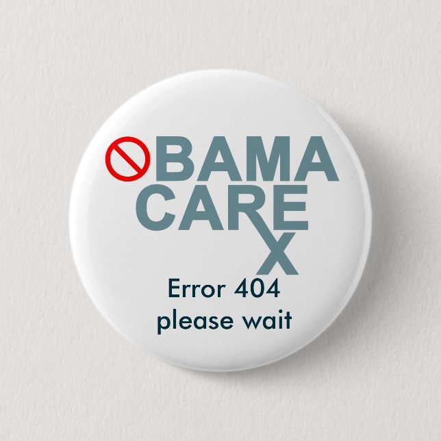 Obamacare:  Error 404...please wait. Pinback Button (Front)