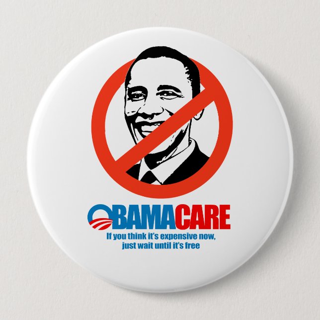 Obamacare - If you think it's expensive now, just  Pinback Button (Front)