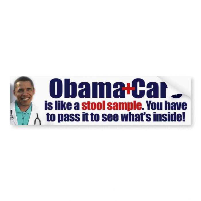 Obamacare is like a STOOL SAMPLE Bumper Sticker