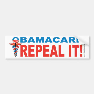 Obamacare REPEAL IT! Bumper Sticker