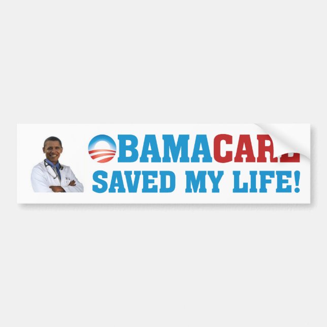 Obamacare Saved My Life! Bumper Sticker (Front)