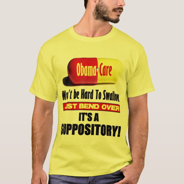 ObamaCare - Suppository T-Shirt (Front)