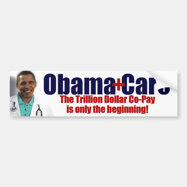 ObamaCare: Trillion Dollar Co-Pay Bumper Sticker (Front)
