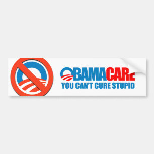 Obamacare - You can't cure stupid Bumper Sticker