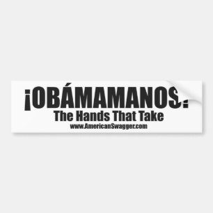 Obamamanos: The Hands That Take Bumper Sticker